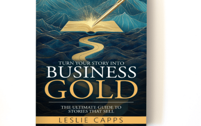 Deb Drummond Writes the Foreword for “Turn Your Story Into Business Gold” by Leslie Capps