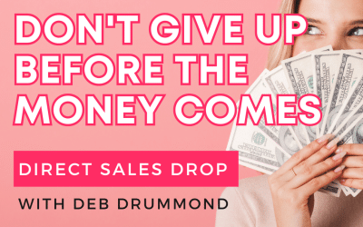 Don’t give up before the money comes!