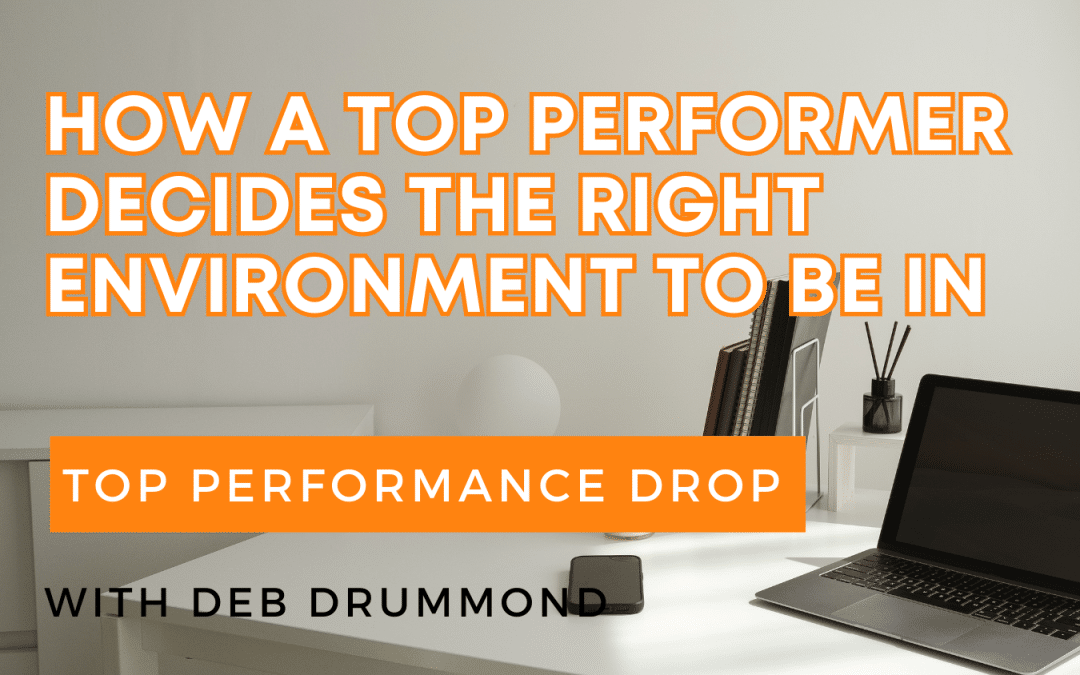 How a Top Performer decides the right environment to be in #2