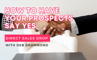 How to have your prospects say Yes