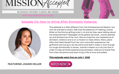 Mission Accepted Podcast: How to Thrive after Domestic Violence with Joanie Miller