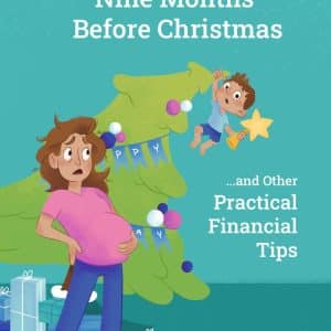 Don't Have Sex 9 Months Before Christmas: and Other Practical Financial Tips