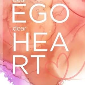 dear Ego, dear Heart: A Poetic Tale of The War Within