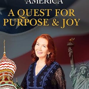 From Russia to America: A Quest for Purpose & Joy