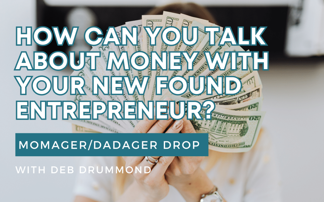 How can you talk about Money with your new found Entrepreneur?