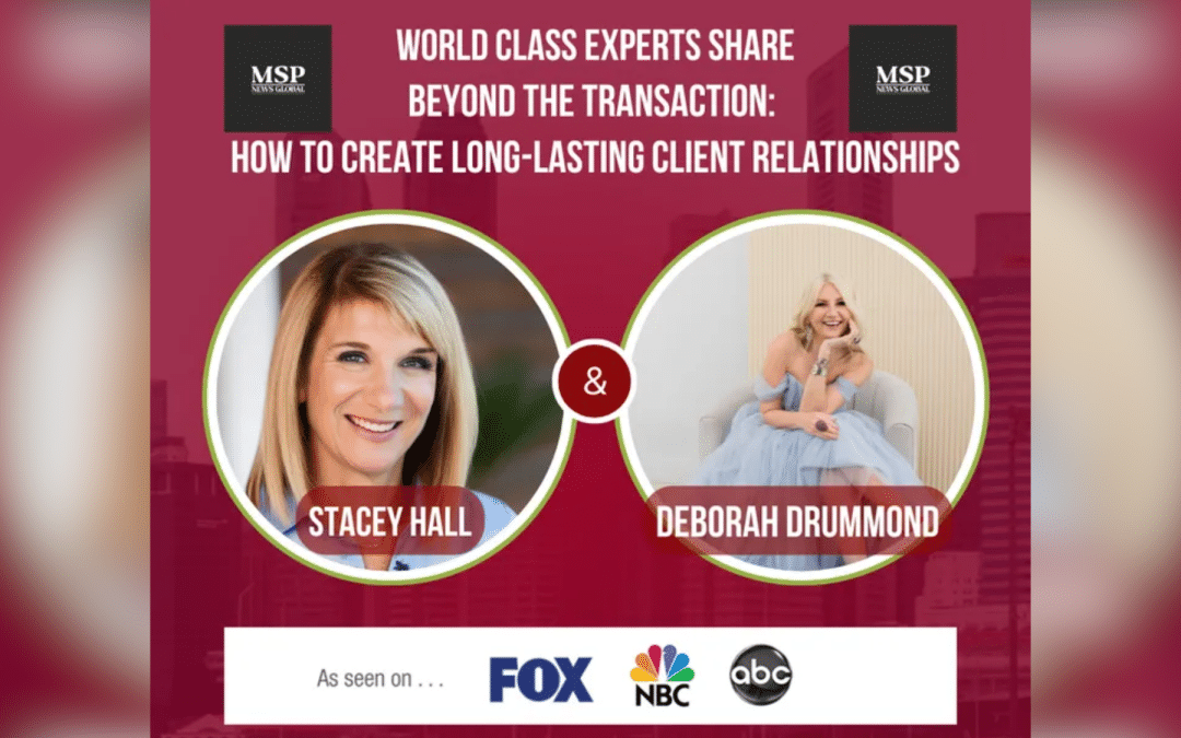 Deborah Drummond Featured in MSP News Global: Redefining Client Success Beyond the Transaction