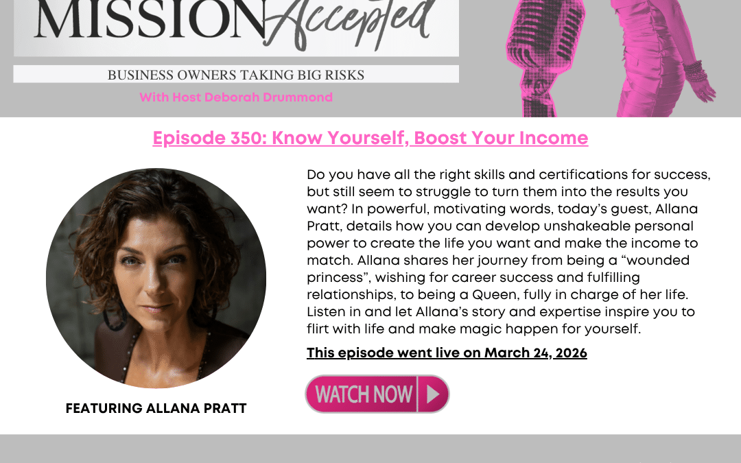 Mission Accepted Podcast: Know Yourself, Boost Your Income