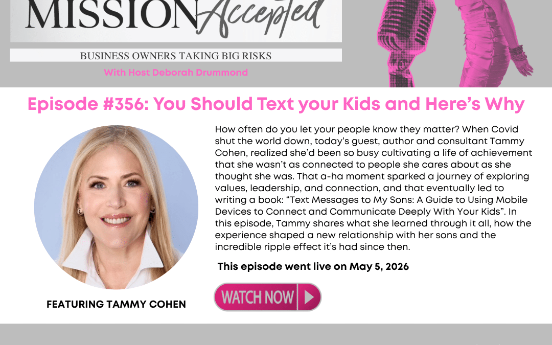 Mission Accepted Podcast: You Should Text Your Kids and Here’s Why with Tammy Cohen