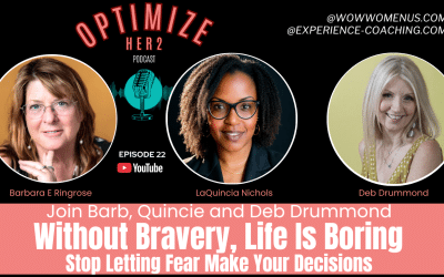 Media Pioneer and Serial Entrepreneur Deb Drummond Joins the OptimizeHer2 Podcast to Challenge Women to Stop Letting Fear Make Their Decisions