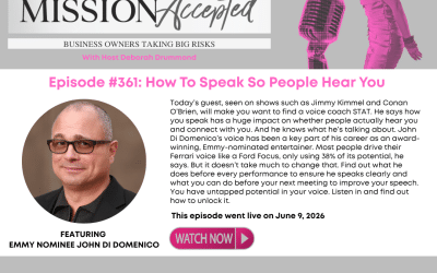 Mission Accepted Podcast: How To Speak So People Hear You with Emmy Nominee John Di Domenico