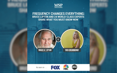 Serial Ultrapreneur Deb Drummond Featured Alongside Dr. Bruce Lipton in New International MSP News Global Feature